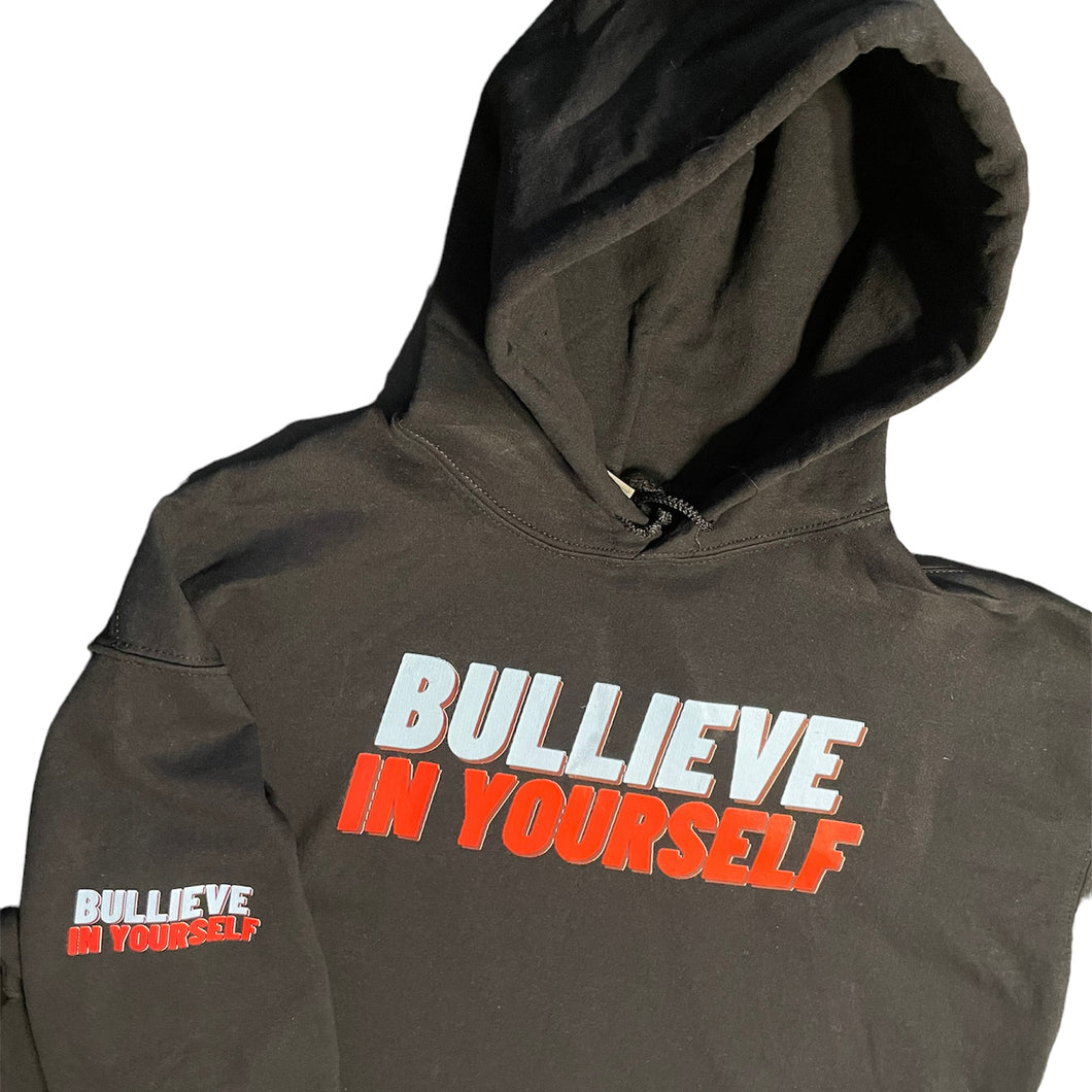 BULLIEVE IN YOURSELF HOODIE